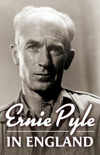 Ernie Pyle in England von Uncommon Valor Press